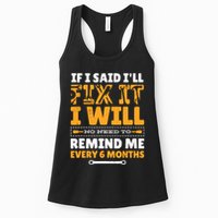 No Need To Remind Me Every 6 Months If I Said I'll Fix It Womens Tank Top