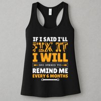 No Need To Remind Me Every 6 Months If I Said I'll Fix It Womens Tank Top