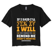 No Need To Remind Me Every 6 Months If I Said I'll Fix It Crop Top
