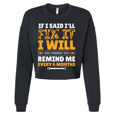 No Need To Remind Me Every 6 Months If I Said I'll Fix It Cropped Pullover Crew