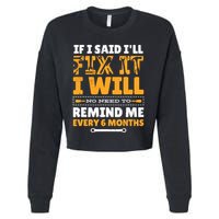 No Need To Remind Me Every 6 Months If I Said I'll Fix It Cropped Pullover Crew