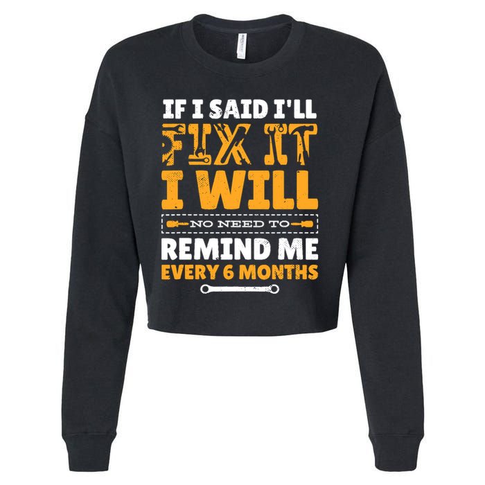No Need To Remind Me Every 6 Months If I Said I'll Fix It Cropped Pullover Crew