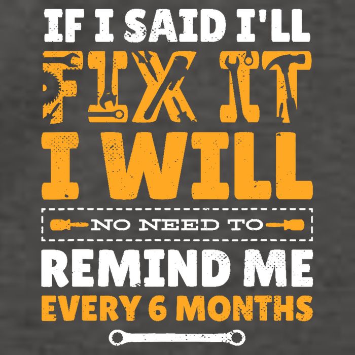 No Need To Remind Me Every 6 Months If I Said I'll Fix It Vector Backpack