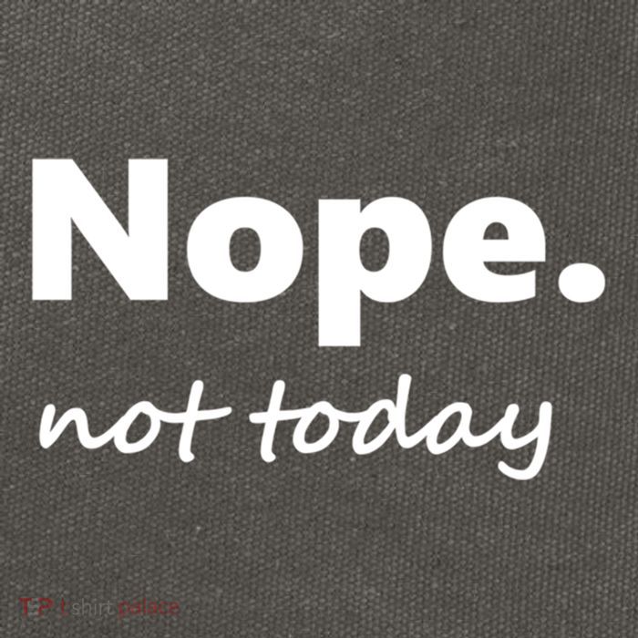 No Not Today! Nope Not Today Cute Gift Cotton Canvas Backpack