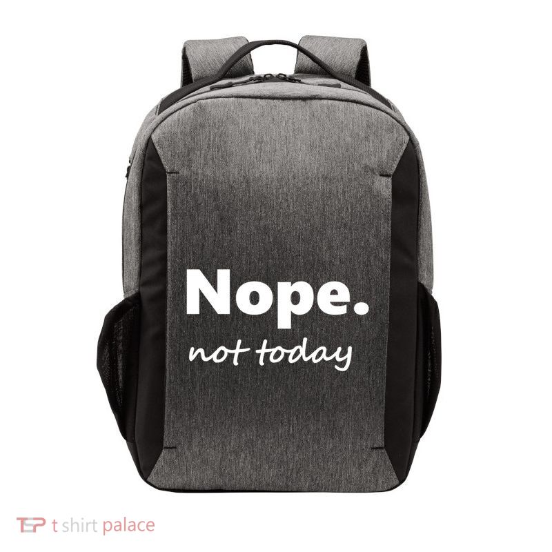 No Not Today! Nope Not Today Cute Gift Vector Backpack