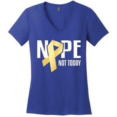 Nope Not Today S Cancer Cute Gift Women's V-Neck T-Shirt