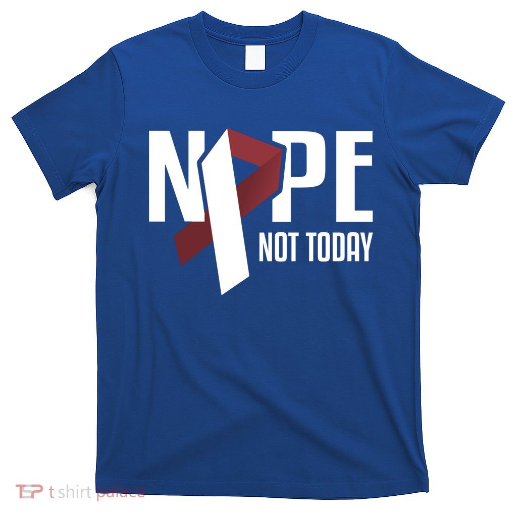 Nope Not Today Head And Neck Cancer Burgundy White Gift T-Shirt