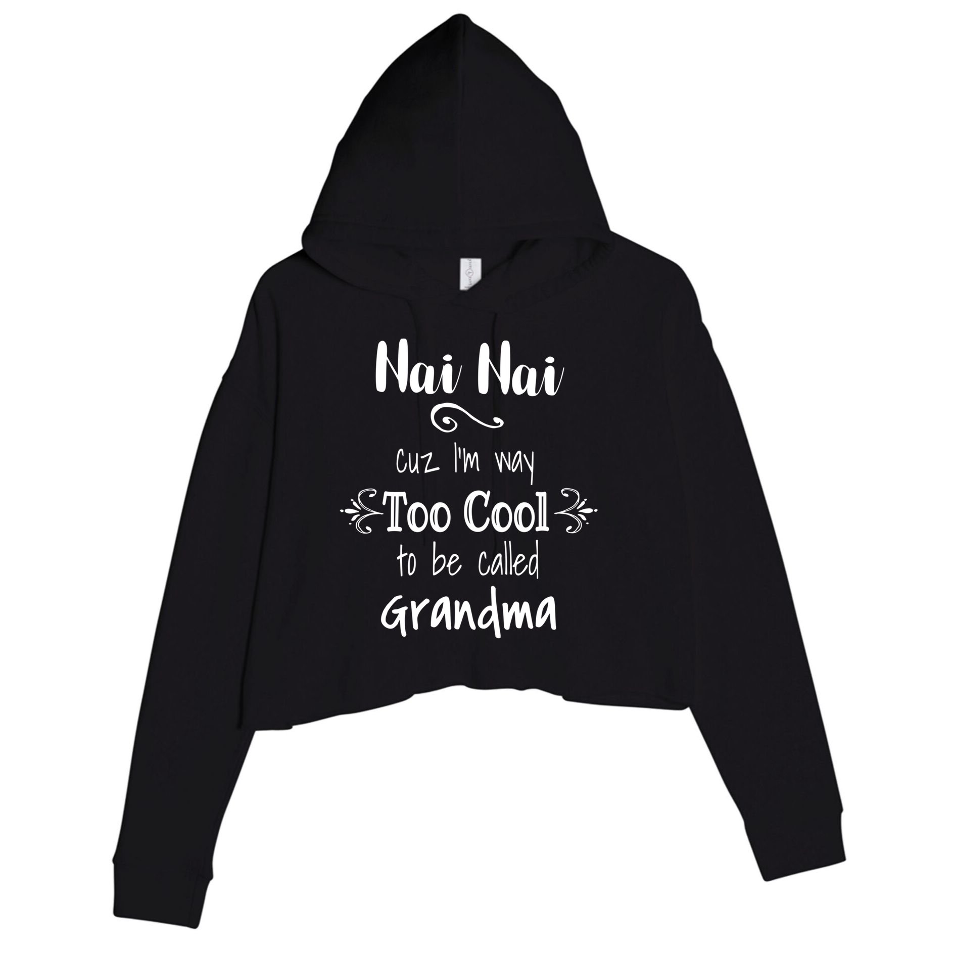 Nai Nai Too Cool Be Called Grandma For Chinese Grandmother Gift Crop Fleece Hoodie