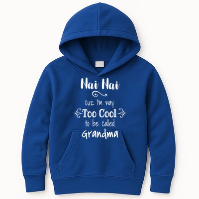 Nai Nai Too Cool Be Called Grandma For Chinese Grandmother Gift Kids Hoodie