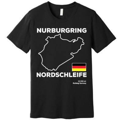 Nurburgring Nordschleife Track Outline Race Fan Funny Quote Premium T-Shirt