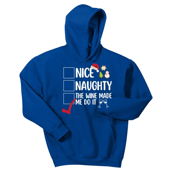 Nice Naughty The Wine Made Me Do It Funny Ing Xmas List Cool Gift Kids Hoodie