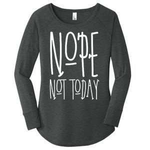 Nope Not Today Women's Perfect Tri Tunic Long Sleeve Shirt