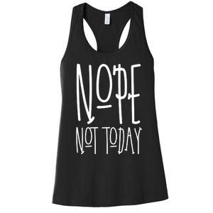 Nope Not Today Women's Racerback Tank