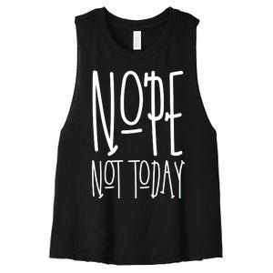 Nope Not Today Women's Racerback Cropped Tank