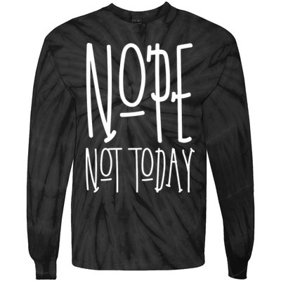 Nope Not Today Tie-Dye Long Sleeve Shirt