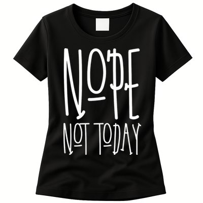 Nope Not Today Womens T-Shirt