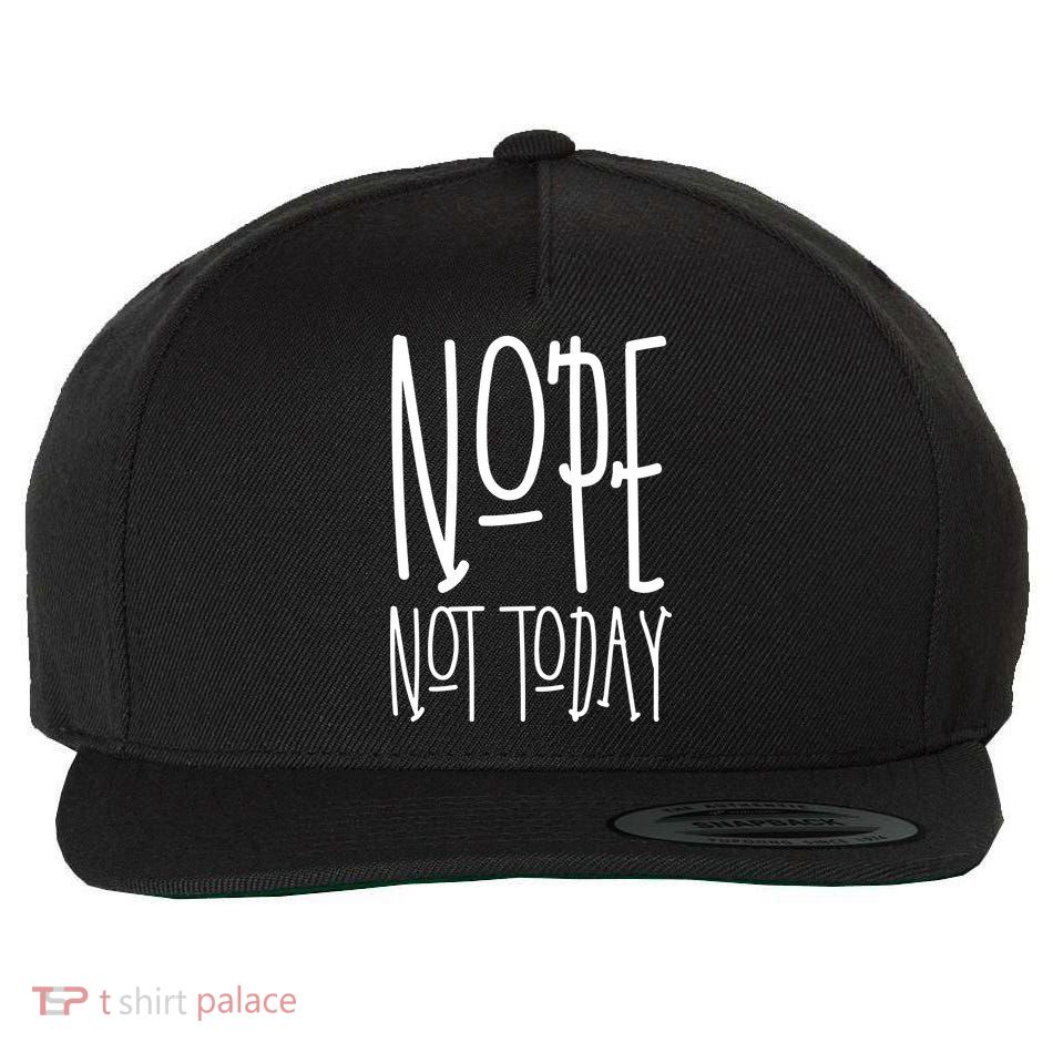 Nope Not Today Wool Snapback Cap