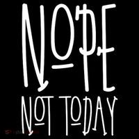 Nope Not Today Kids T-Shirt