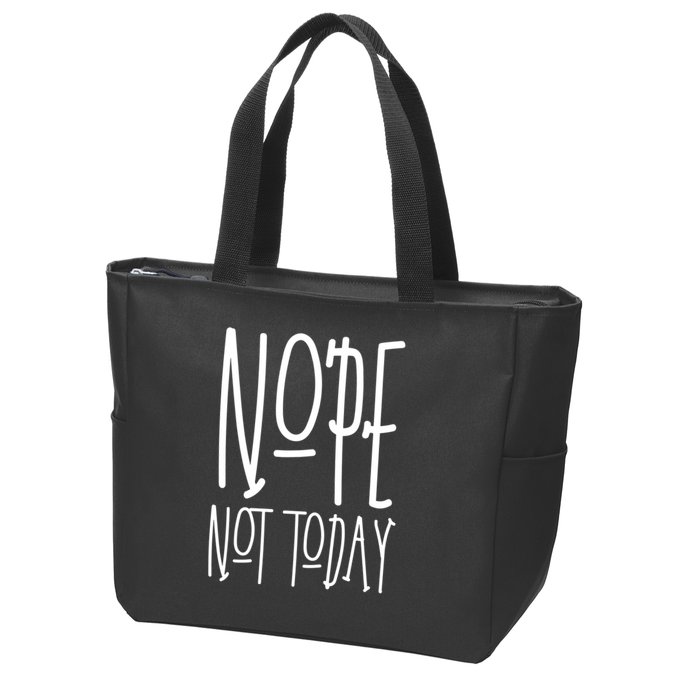 Nope Not Today Zip Tote Bag