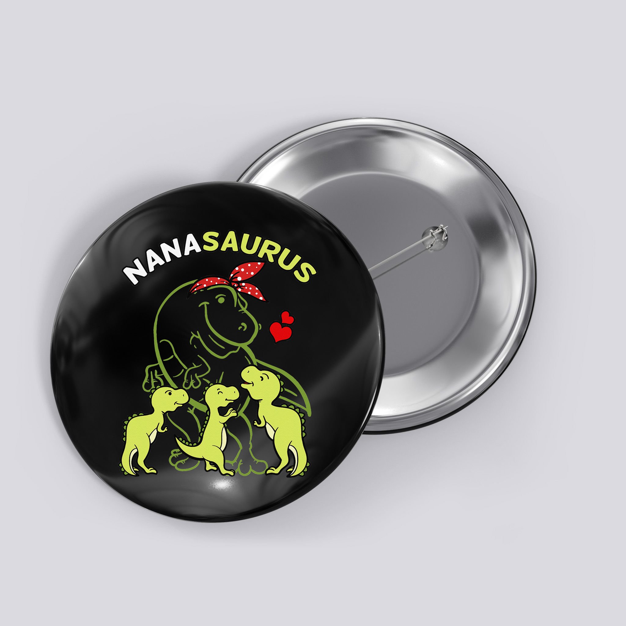 Nanasaurus Nana Tyrannosaurus Dinosaur Mother's Day Button