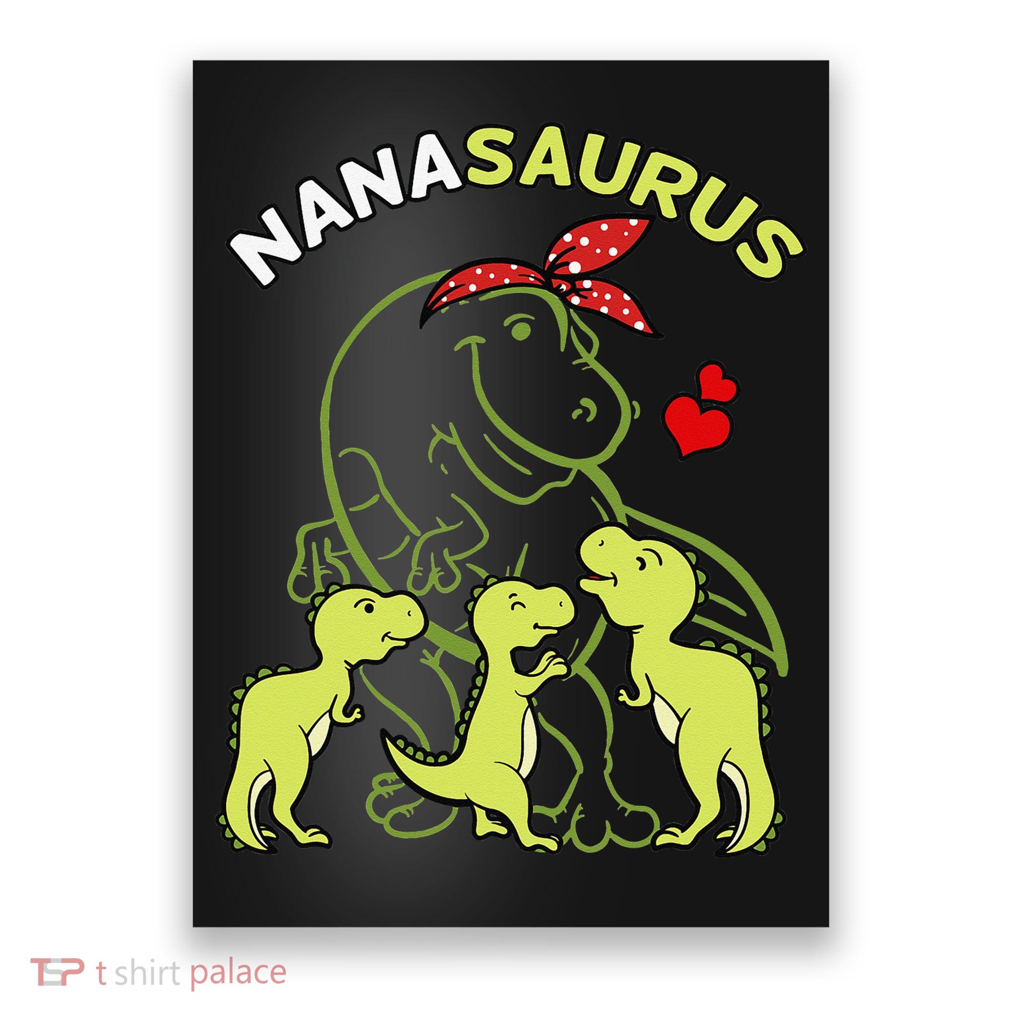Nanasaurus Nana Tyrannosaurus Dinosaur Mother's Day Poster