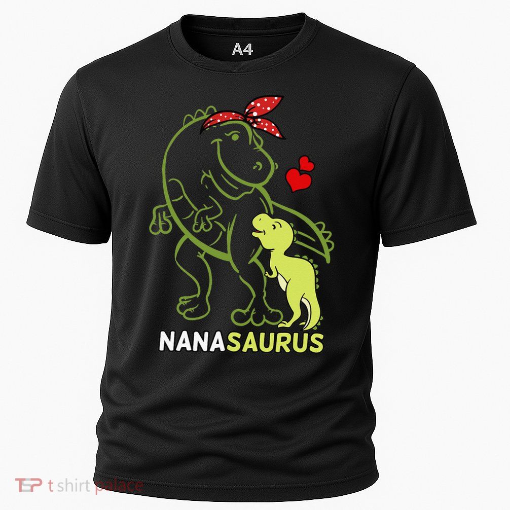 Nanasaurus Nana Tyrannosaurus Dinosaur Mother's Day Performance Shirt