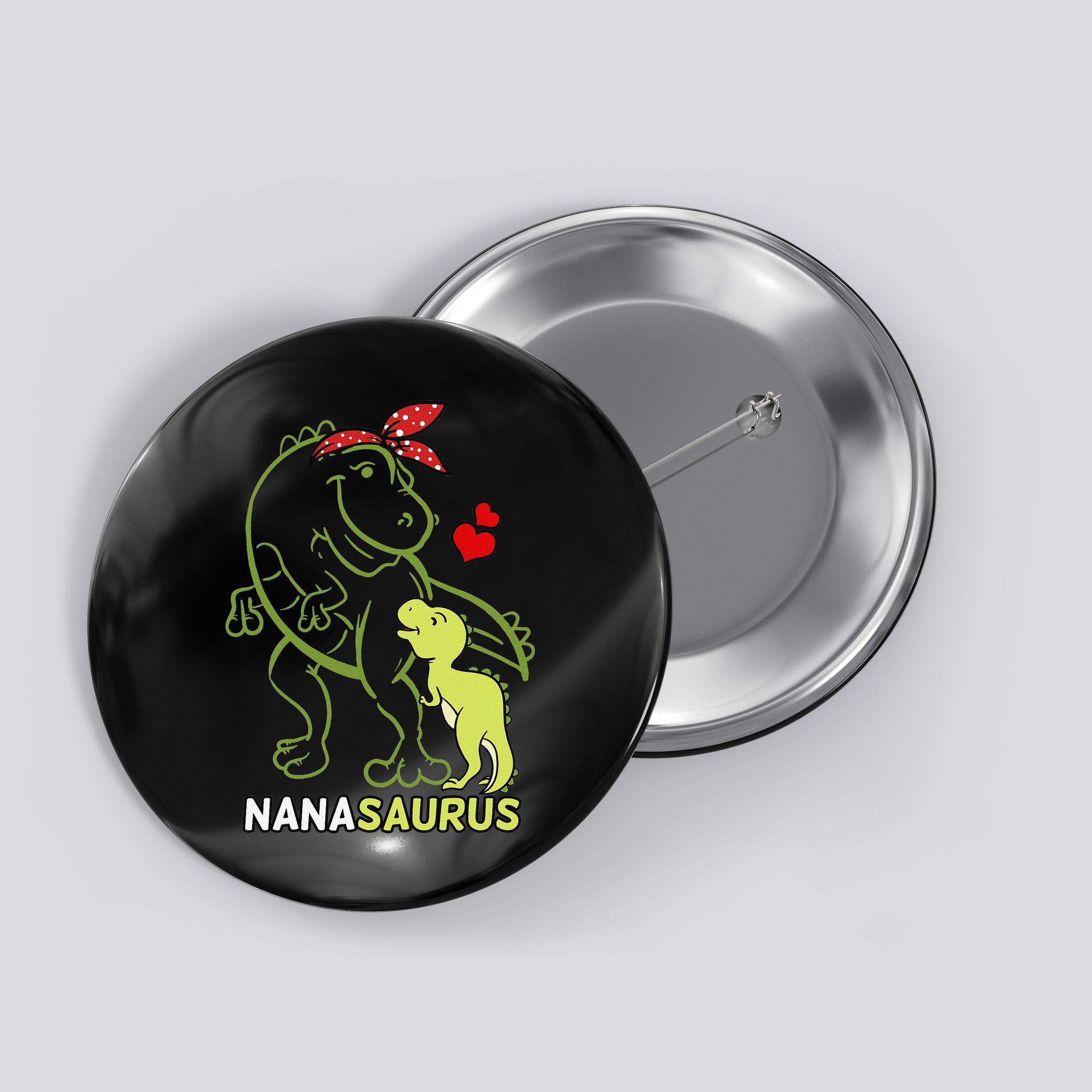 Nanasaurus Nana Tyrannosaurus Dinosaur Mother's Day Button