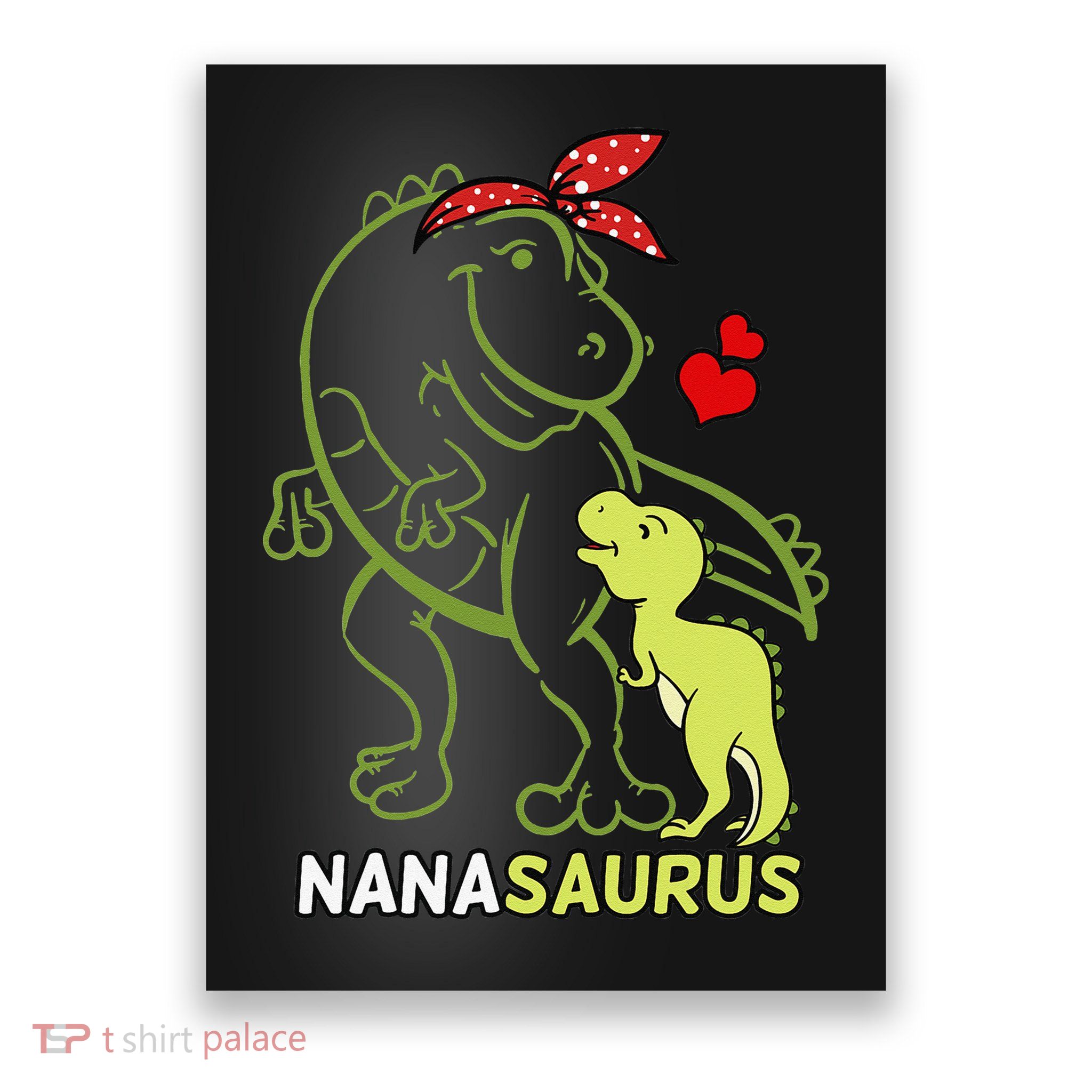 Nanasaurus Nana Tyrannosaurus Dinosaur Mother's Day Poster