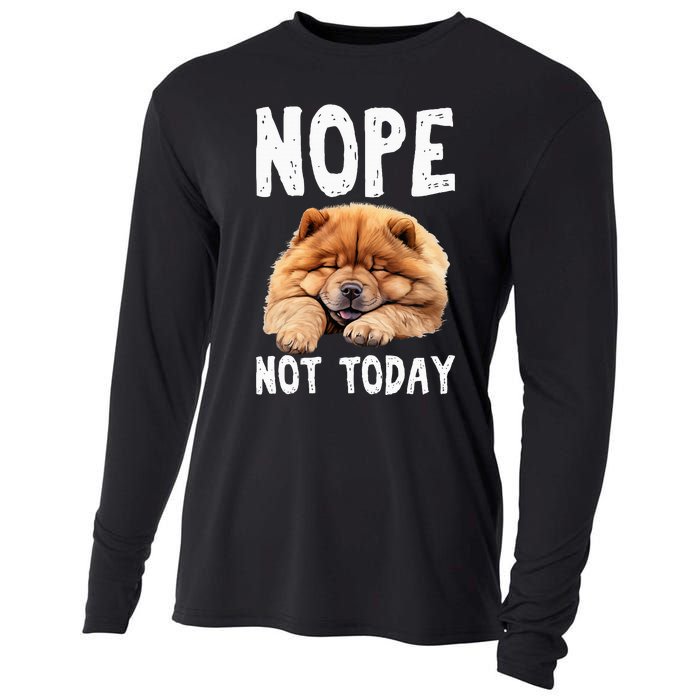 Nope Not Today Lazy Dog Funny Chow Chow Cooling Performance Long Sleeve Crew