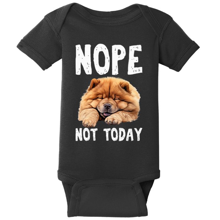 Nope Not Today Lazy Dog Funny Chow Chow Baby Bodysuit