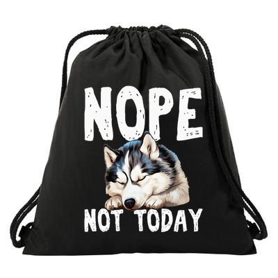 Nope Not Today Lazy Dog Funny Siberian Husky Drawstring Bag