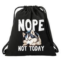 Nope Not Today Lazy Dog Funny Siberian Husky Drawstring Bag