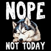Nope Not Today Lazy Dog Funny Siberian Husky Drawstring Bag