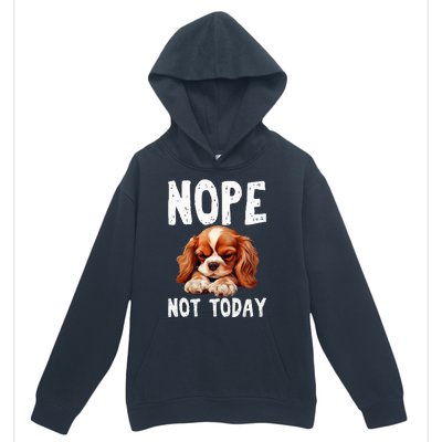 Nope Not Today Lazy Dog Funny Cavalier King Charles Spaniel Urban Pullover Hoodie