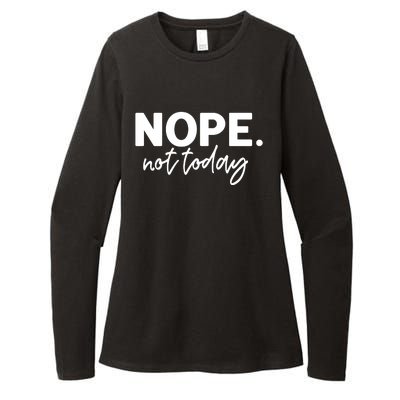 Nope Not Today Womens CVC Long Sleeve Shirt