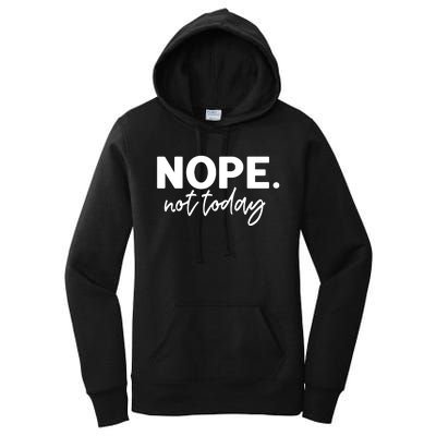 Nope Not Today Women's Pullover Hoodie