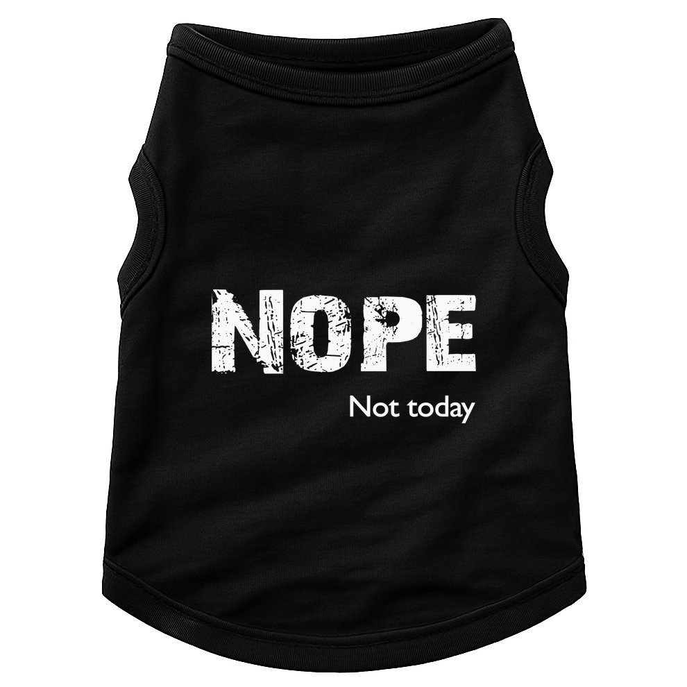 Nope. Not Today Funny Meme Doggie Tank