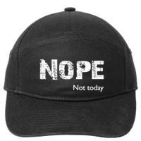 Nope. Not Today Funny Meme 7-Panel Snapback Hat