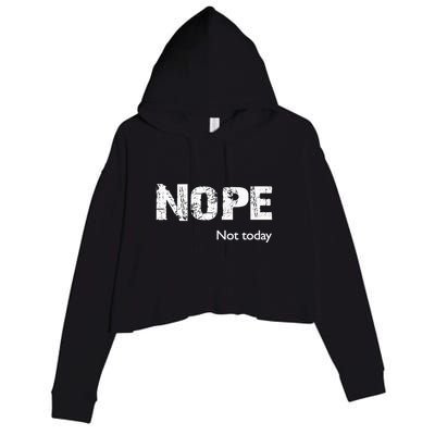 Nope. Not Today Funny Meme Crop Fleece Hoodie