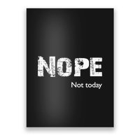 Nope. Not Today Funny Meme Poster