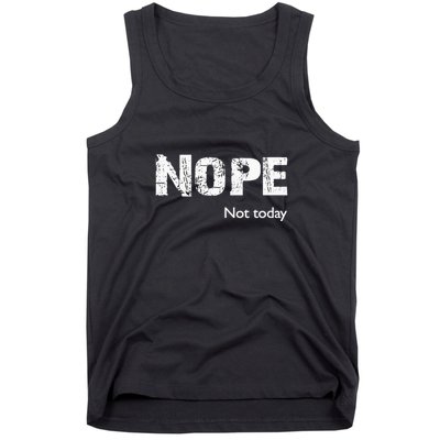 Nope. Not Today Funny Meme Tank Top