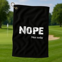 Nope. Not Today Funny Meme Golf Towel