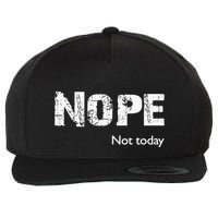 Nope. Not Today Funny Meme Wool Snapback Cap