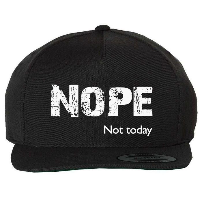 Nope. Not Today Funny Meme Wool Snapback Cap