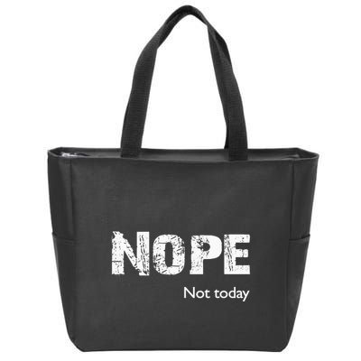 Nope. Not Today Funny Meme Zip Tote Bag