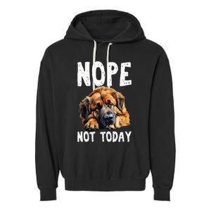 Nope Not Today Lazy Dog Funny Leonberger Garment-Dyed Fleece Hoodie