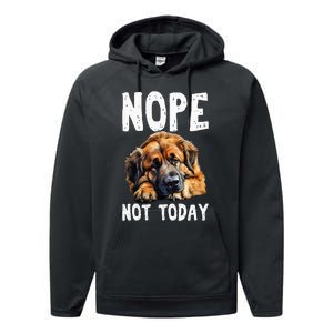 Nope Not Today Lazy Dog Funny Leonberger Performance Fleece Hoodie