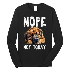 Nope Not Today Lazy Dog Funny Leonberger Long Sleeve Shirt