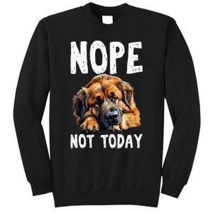 Nope Not Today Lazy Dog Funny Leonberger Sweatshirt