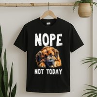 Nope Not Today Lazy Dog Funny Leonberger T-Shirt